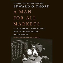 [PDF Download] A Man for All Markets: From Las Vegas to Wall Street, How I Beat the Dealer and