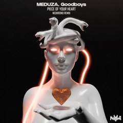 MEDUZA, Goodboys - Piece Of Your Heart (NeoKrono Remix) [1K FOLLOWERS FREE DOWNLOAD]