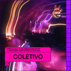 MUSICBOX - COLETIVO @ SBSR.FM | 05 APR 2024