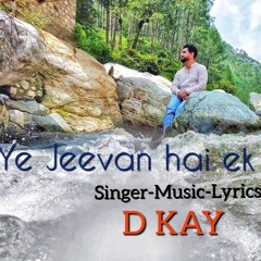 Ye Jeevan hai ek Nadiya | Song on a life | DK Darvesh