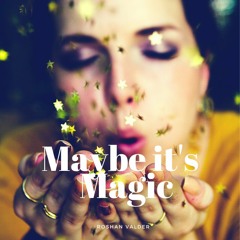 Maybe It's Magic