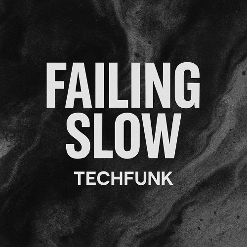 Failing Slow ( Last call )