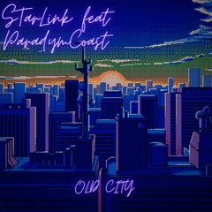 StarLink Feat ParadymCoast - Old City