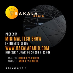 J.Wheel - Bakala Radio (MinimalTechShow) 20-01-21