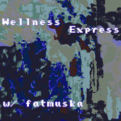 Wellness Express w/ fatmuska