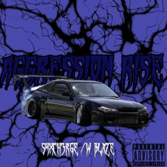 AGGRESSION RISE w/ blaze [COLLAB]