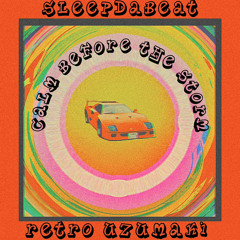 SLEEPDABEAT x retr0 uzumaki - calm before the storm EP