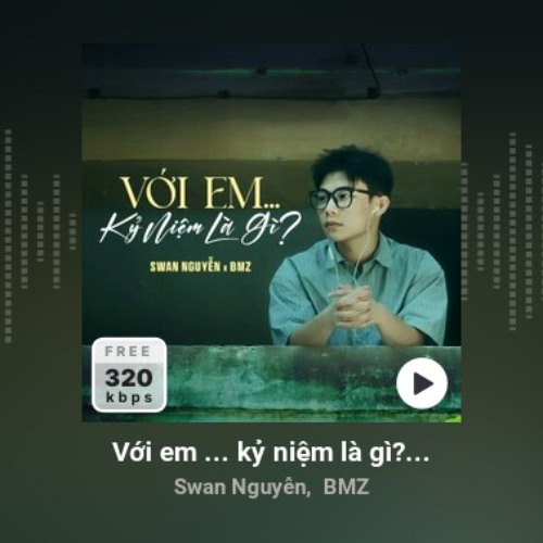 Với em ... kỷ niệm là gì? - Swan Nguyễn