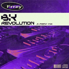 BK - Revolution (FRRZY Remix)