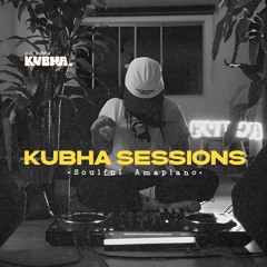 Soulful Amapiano Vol.1 - Kubha Sessions