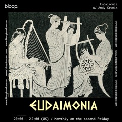Eudaimonia w/ Andy Cronix - 10.06.22