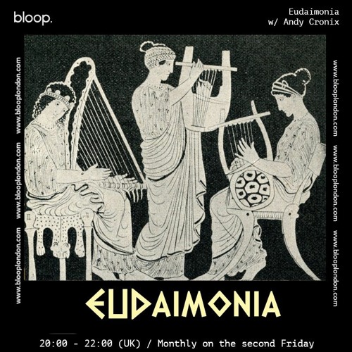 Eudaimonia w/ Andy Cronix - 10.06.22