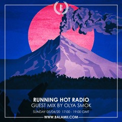 Running Hot Radio w/ Olya Smok- April 2020