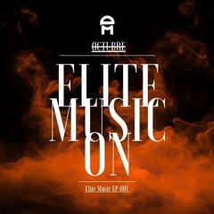 Elite Music EP 001 (OCTUBRE GROOVE MIX)