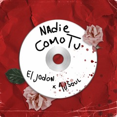 El Jodon X Aj Soul - Nadie Como Tu