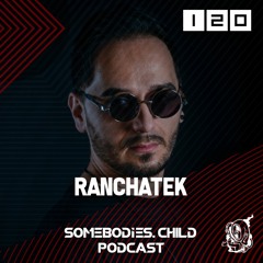 Somebodies.Child Podcast #120 with RanchaTek