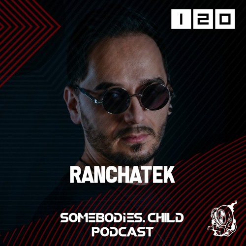 Somebodies.Child Podcast #120 with RanchaTek