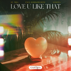 ay-Mill, Paul Hawksworth, Saxena - Love U Like That (Lauv Deep House Cover)