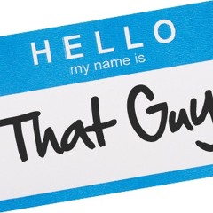 Been That Guy