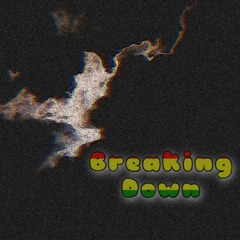 Breaking Down ft. Philosarapper