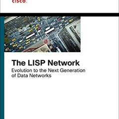 [Access] EPUB ✅ LISP Network, The: Evolution to the Next-Generation of Data Networks