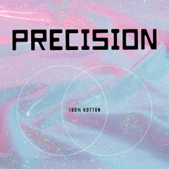 Precision