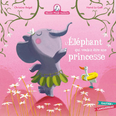 Le coin lecture de Babouschka - Mamie Poule raconte l'Eléphant qui voulait être une princesse