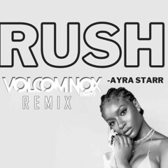 AYRA STARR RUSH [ VolcomNoxTahiti Remix ] 2023