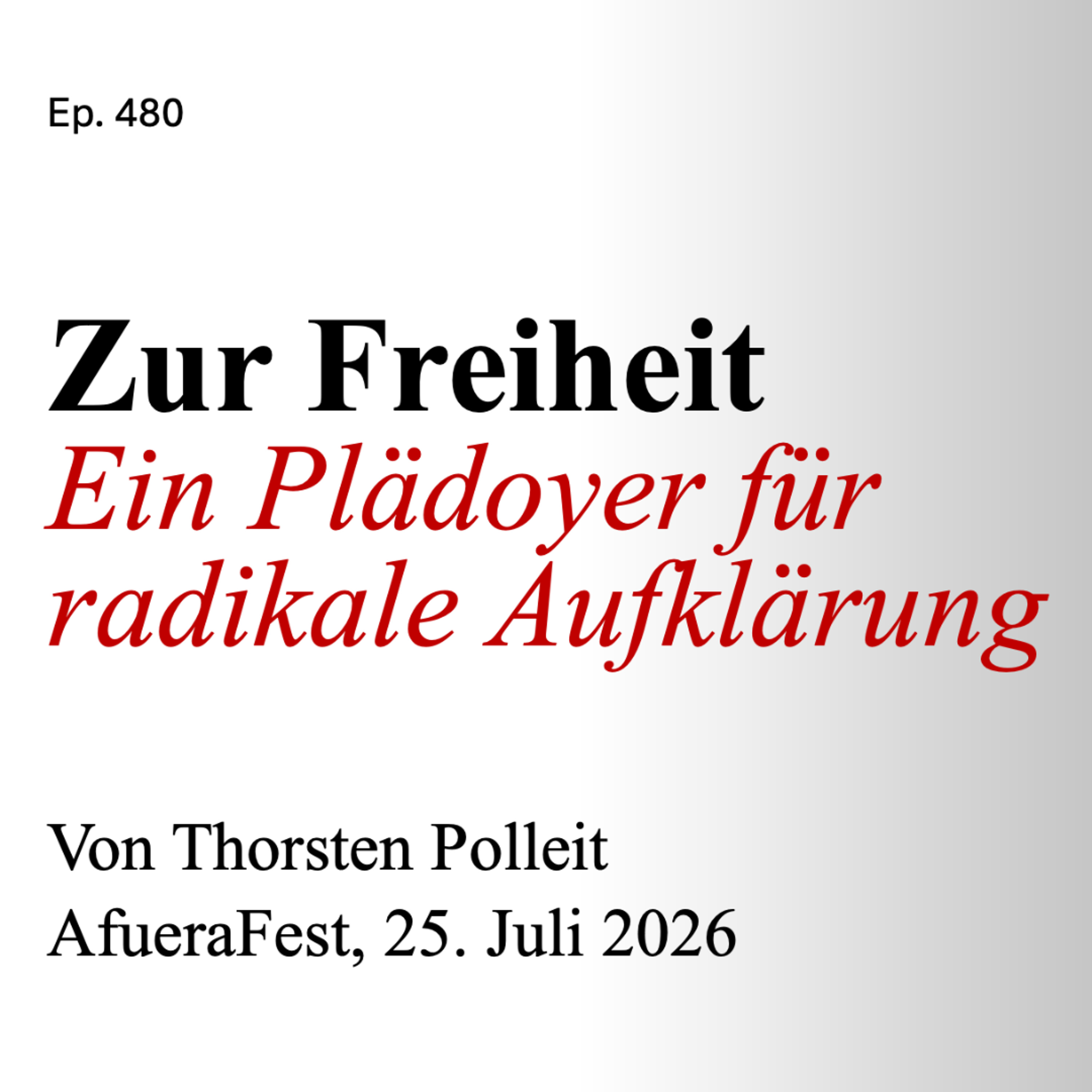 Ep. 480 I Zur Freiheit. Ein Plädoyer für radikale Aufklärung episode artwork