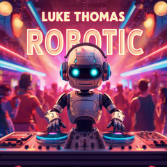 Luke Thomas - Robotic