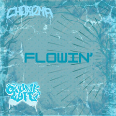 CHORIZMA - FLOWIN'