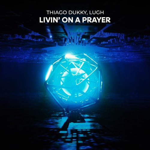Stream Thiago Dukky Lugh Livin On A Prayer TOP 5 Eletronic Music stream-thiago-dukky-lugh-livin-on-a-prayer-top-5-eletronic-music