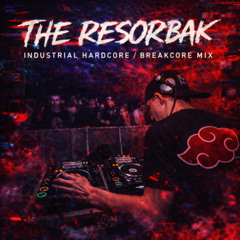 The Resorbak - Mix Industrial Hardcore / Breakcore  [21.03.2026]