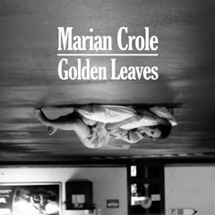 Golden Leaves - Marian Crole - 2021