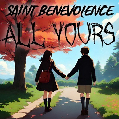SaintBenevolence - All Yours