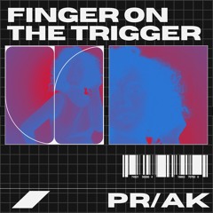 FINGER ON THE TRIGGER