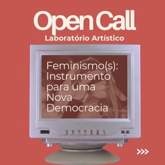 Entrevista - 17Nov23 - Open Call - Oficina Criativa Feminismo(s)