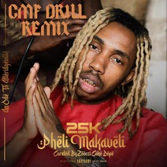 25k-Pheli Makaveli (CMF DRILL REMIX)
