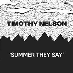 Timothy Nelson - Summer They Say
