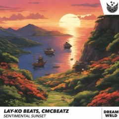 Cmcbeatz, Lay-Ko Beats, DREAM WRLD - Sentimental Sunset