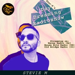 Stevie M, Shar-K - Day Dreaming Radioshow ep.91 | Deep House | Funky | Electro | Soulful | Disco