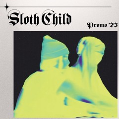 Promo '23 / Sloth Child