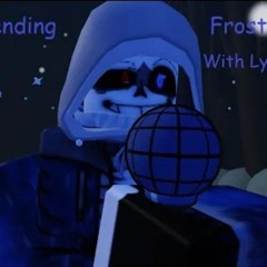 [Undertale final showdown] Unending frostbite (Lyrics by Corruptaled)