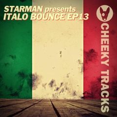 Starman presents Italo Bounce EP13 - Music Sets You Free - OUT NOW