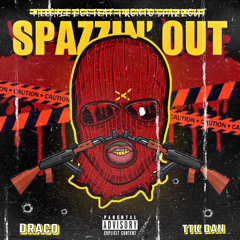 Spazzing out (ft. DRACO)