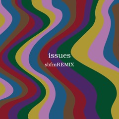 issues (sbfmREMIX)