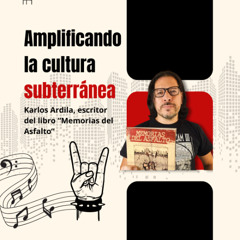 Amplificando la cultura subterránea, Karlos Ardila