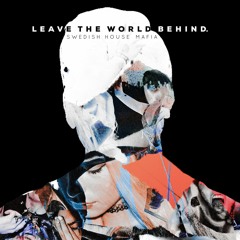 Leave The World Behind (GAGH Edit)