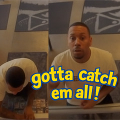 gotta catch em all (tul)