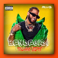 BENDECIDO [RoyG Techno Edit]